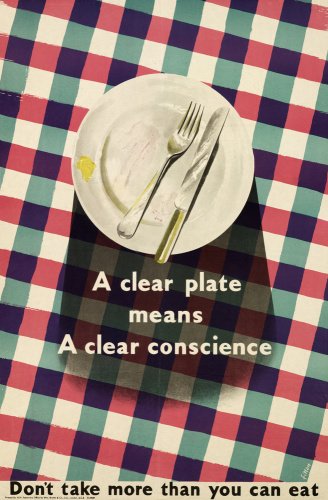 A Clear Plate Means a Clear Conscience - Don't Take More Than You Can Eat