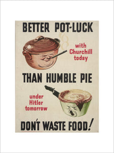 Better Pot Luck Than Humble Pie - Don't Waste Food!