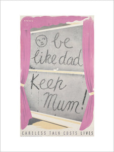 Be Like Dad - Keep Mum!
