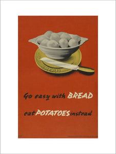 Go Easy with Bread - Eat Potatoes Instead