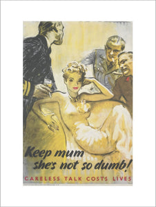 Keep Mum - She's Not so Dumb! - Careless Talk Costs Lives