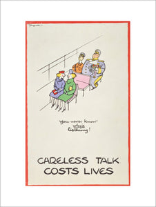 You Never Know Who's Listening - Careless Talk Costs Lives